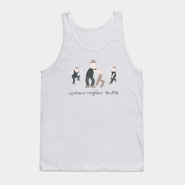 upstairs neighbor shuffle Tank Top by baldstache 